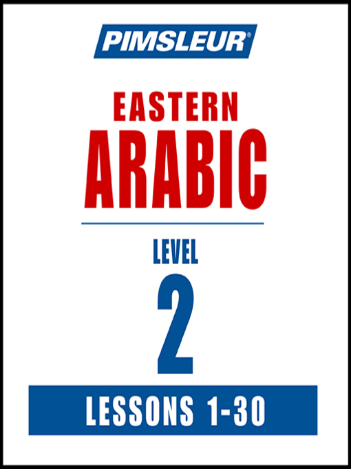 Title details for Pimsleur Arabic (Eastern) Level 2 by Pimsleur - Available